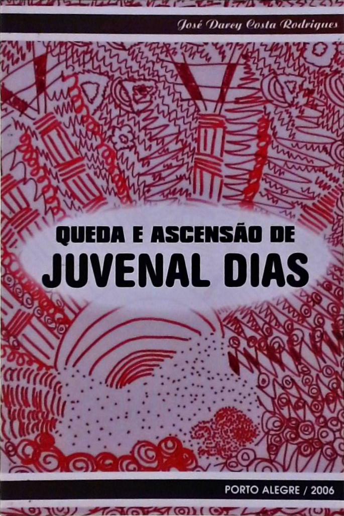 Queda e Ascensão de Juvenal Dias