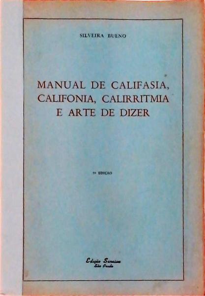 Manual De Califasia, Califonia, Calirritmia E Arte De Dizer