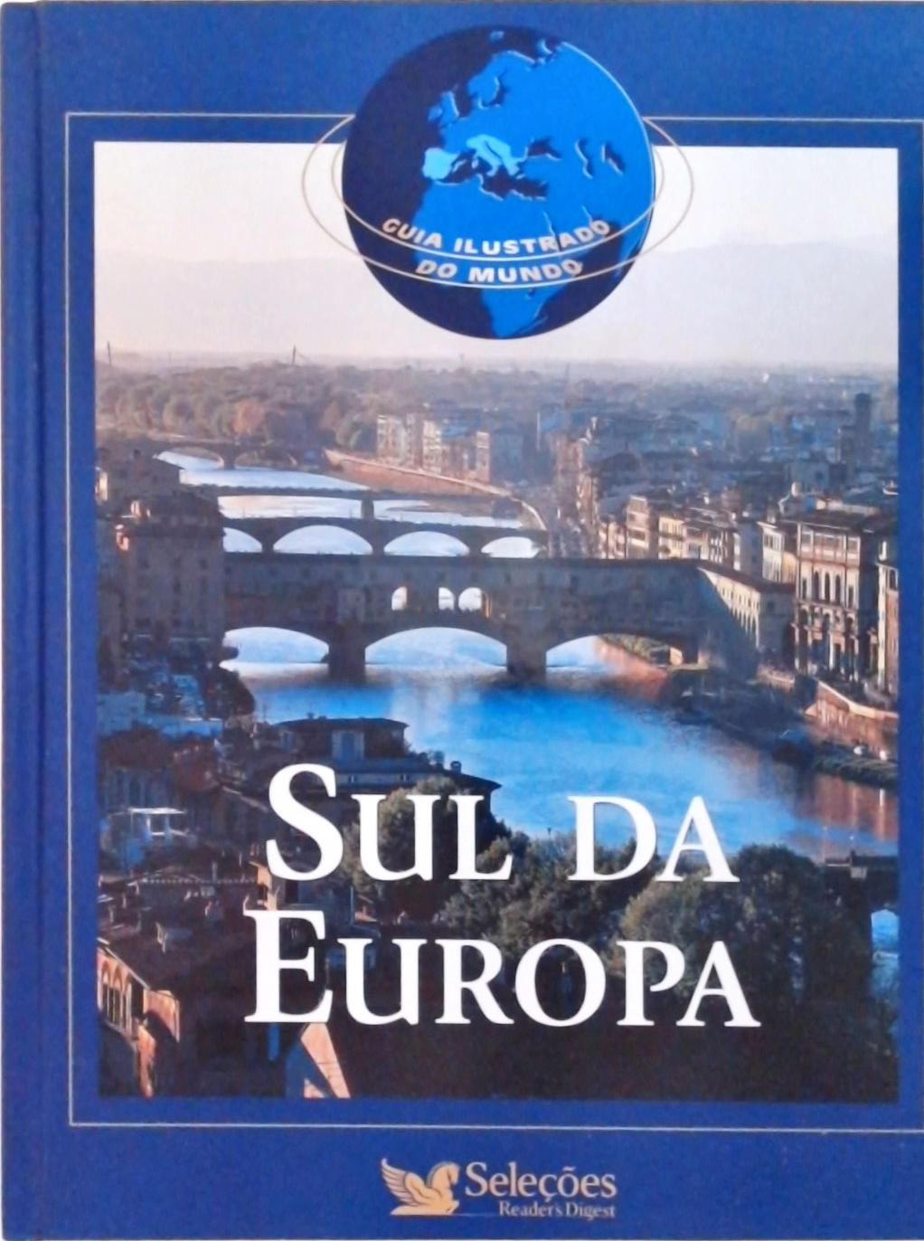 Guia Ilustrado Do Mundo - Sul Da Europa