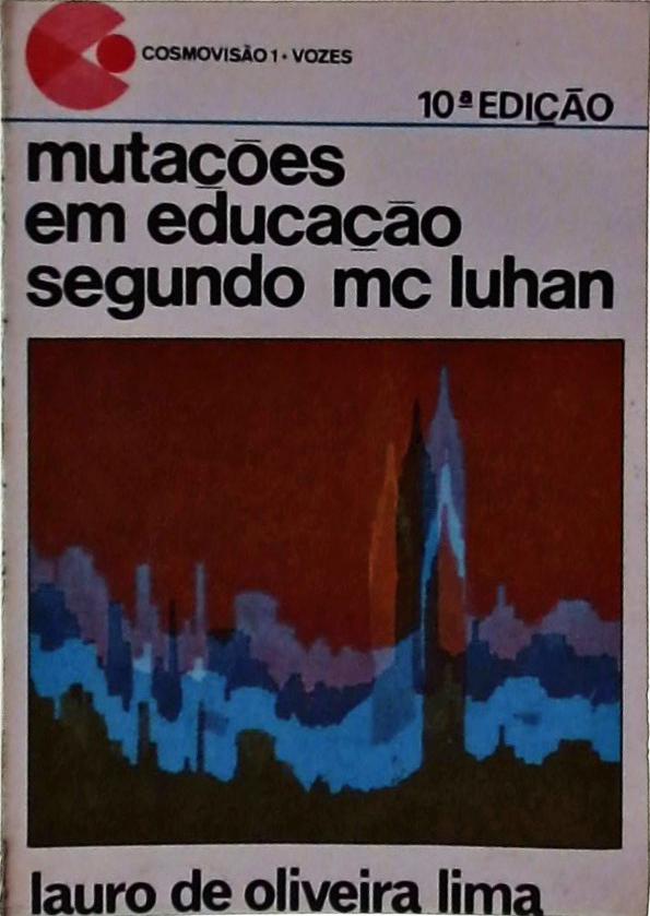 Mutações em Educação Segundo Mc Luhan