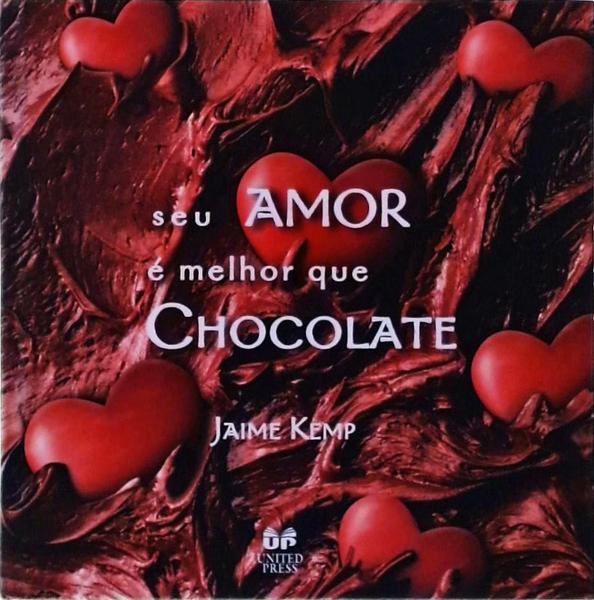 Seu Amor É Melhor Que Chocolate
