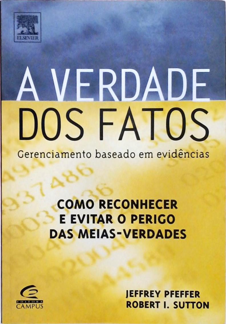 A Verdade dos Fatos - Gerenciamento Baseado em Evidências