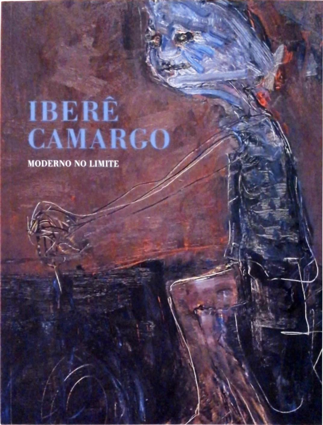 Iberê Camargo - Moderno No Limite