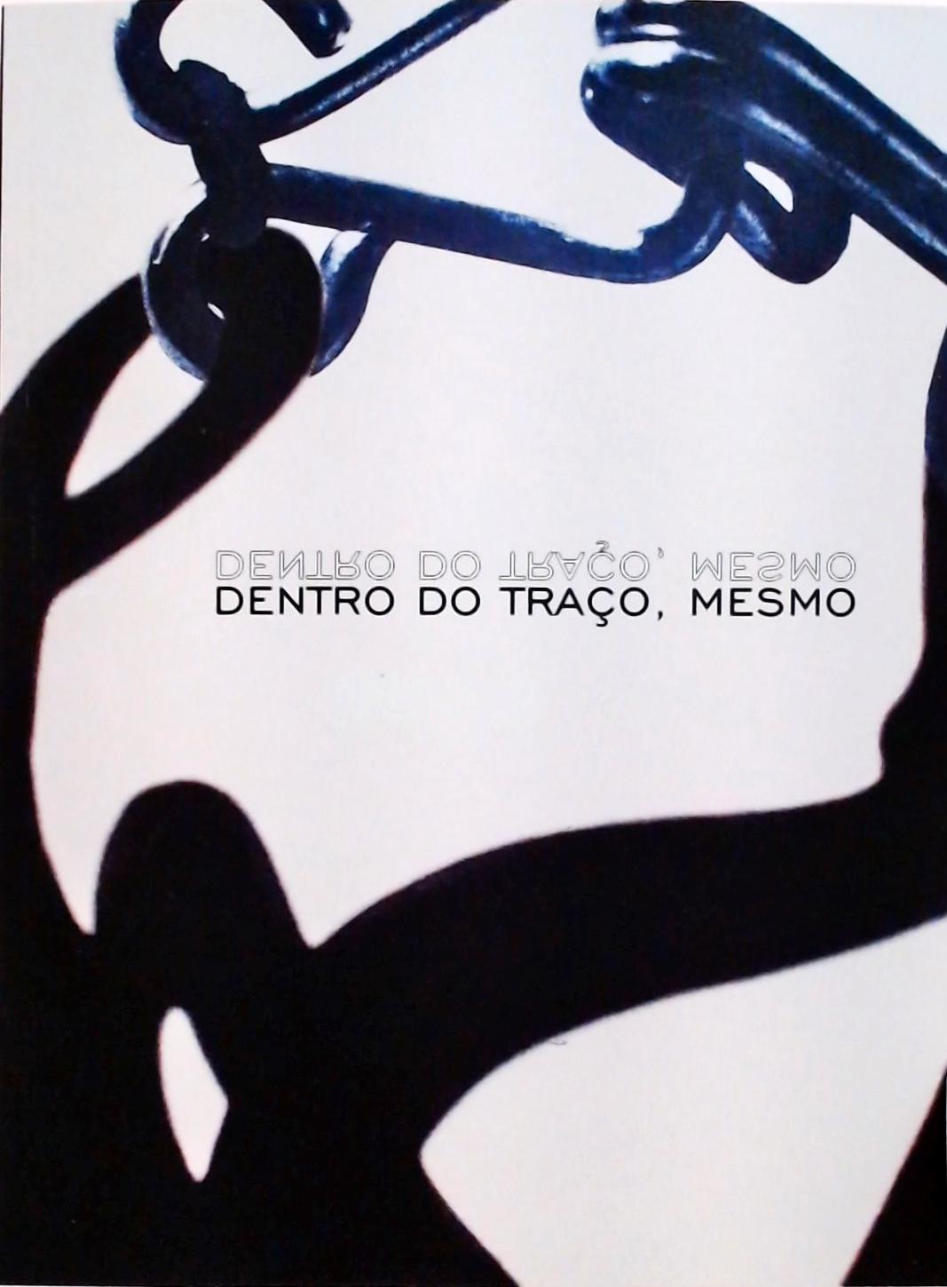 Dentro Do Traço, Mesmo