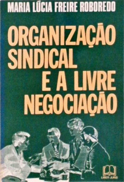 Organização Sindical E A Livre Negociação