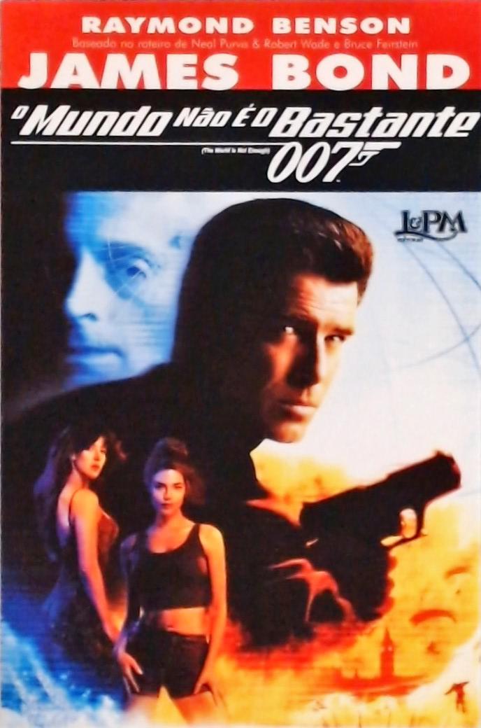 James Bond, O Mundo Não É O Bastante