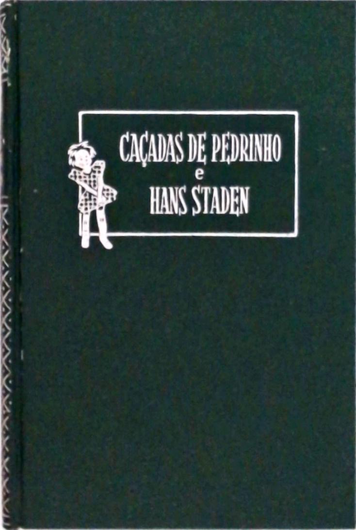 Caçadas de Pedrinho - Hans Staden