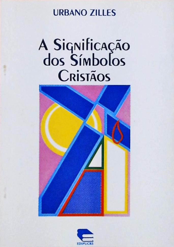 A Significação dos Símbolos Cristãos