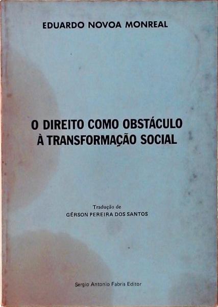 O Direito Como Obstáculo À Transformação Social