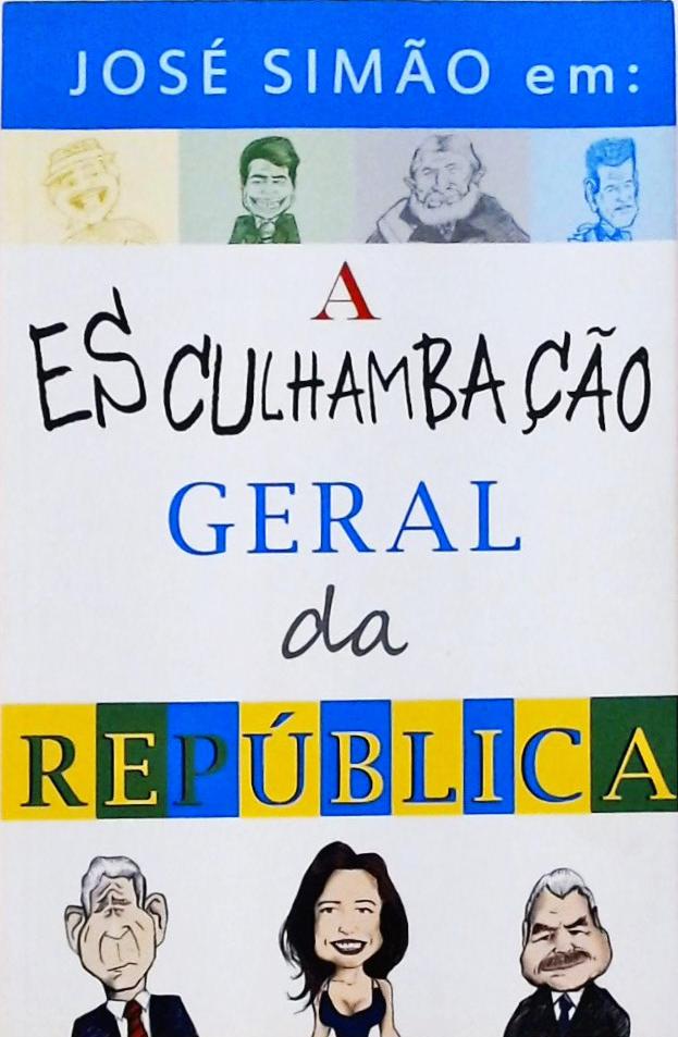 A Esculhambação Geral Da República