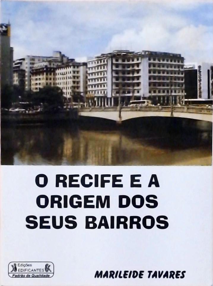 O Recife E A Origem Dos Seus Bairros