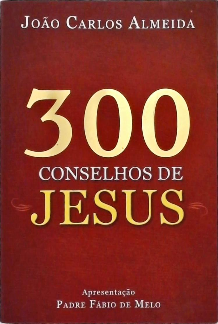 300 Conselhos De Jesus  