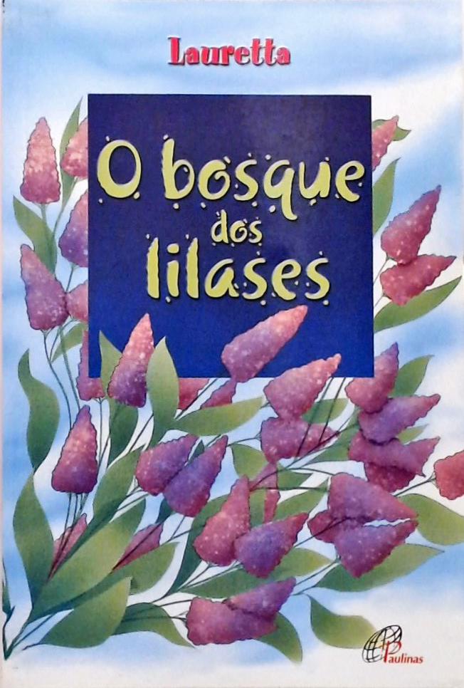 O Bosque Dos Lilases