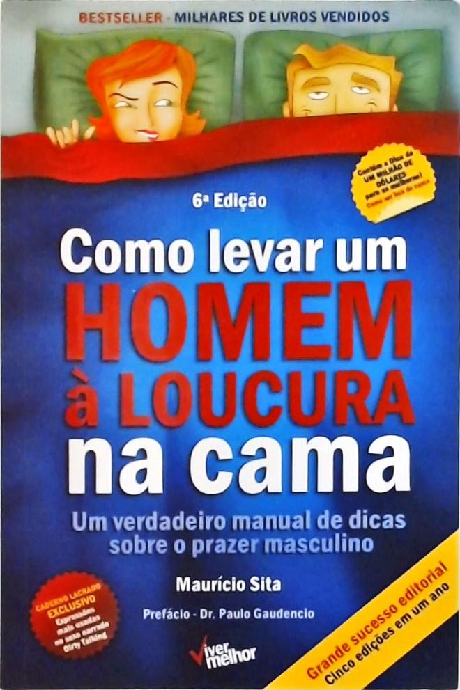 Como Levar Um Homem À Loucura Na Cama