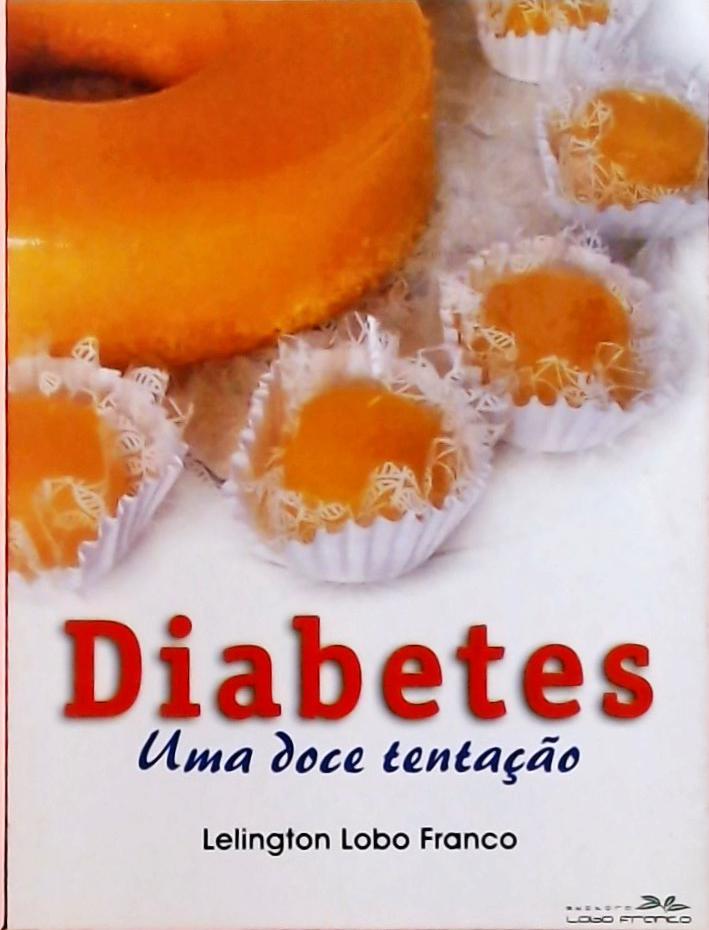 Diabetes - Uma Doce Tentação