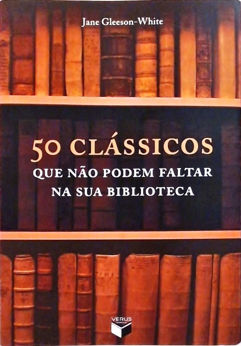 50 Clássicos Que Não Podem Faltar na Sua Biblioteca