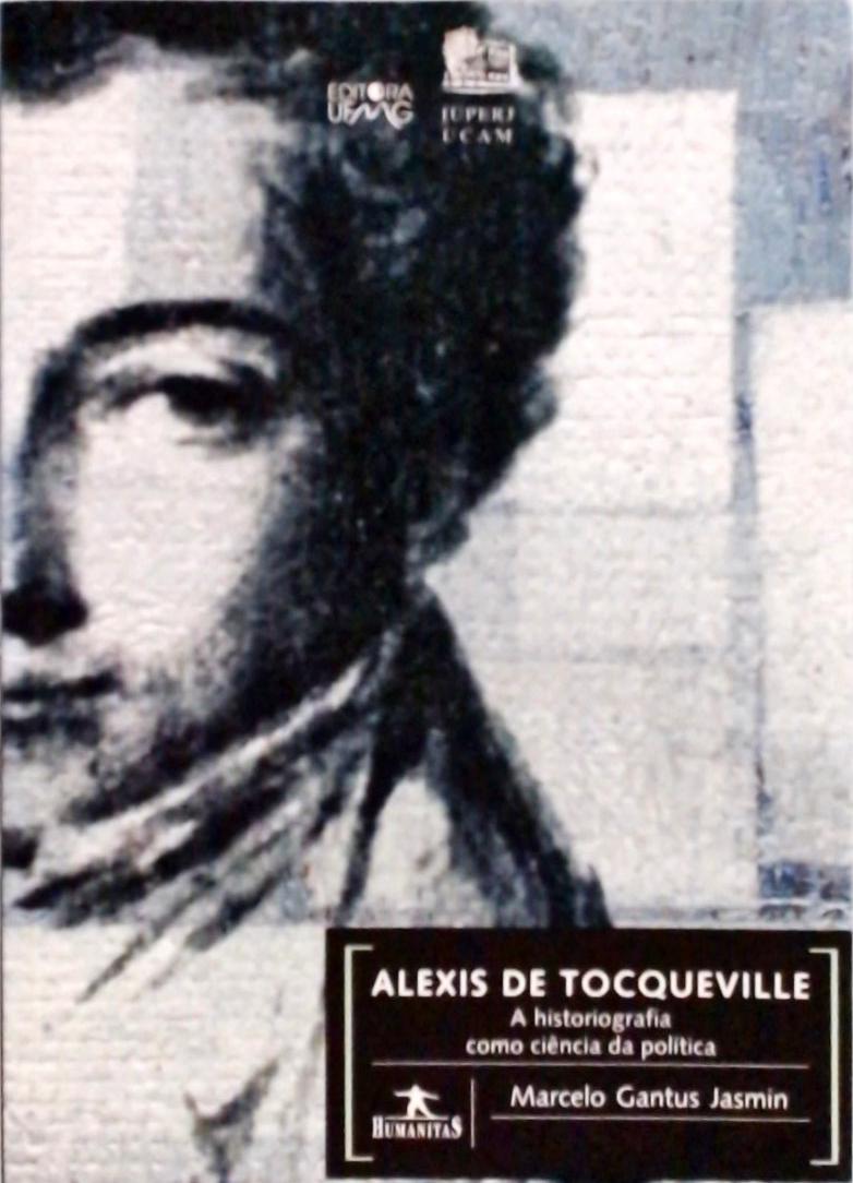 Alexis de Tocqueville, A Historiografia Como Ciência da Política