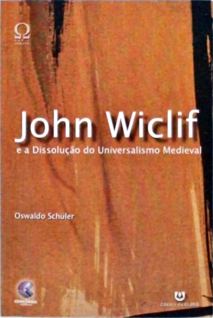 John Wyclif E A Dissolução Do Universalismo Medieval