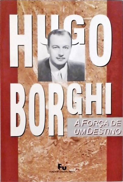Hugo Borghi - A Força de um Destino