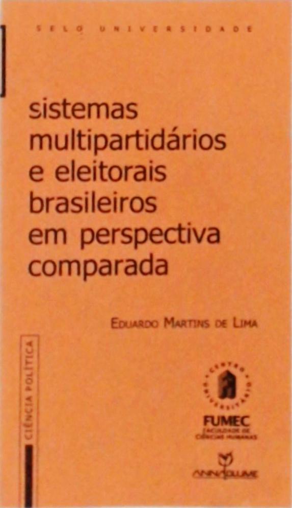 Sistemas Multipartidários e Eleitorais Brasileiros em Perspectiva Comparada