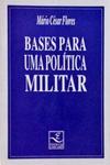 Bases Para Uma Política Militar