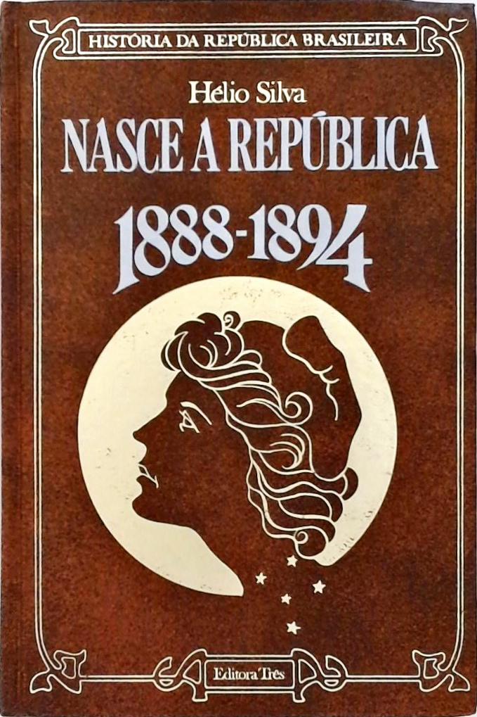 Nasce a República (1888-1894)