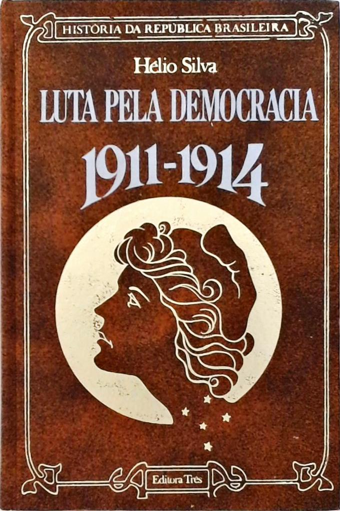 Luta pela Democracia (1911-1914)