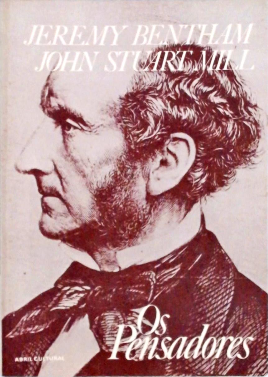 Os Pensadores - Jeremy Bentham - John Stuart Mill