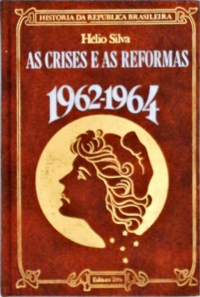 As Crises e as Reformas 1962-1964