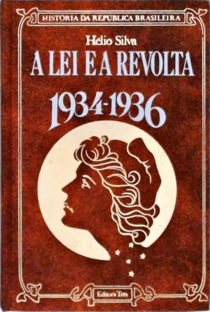 A Lei e a Revolta 1934-1936