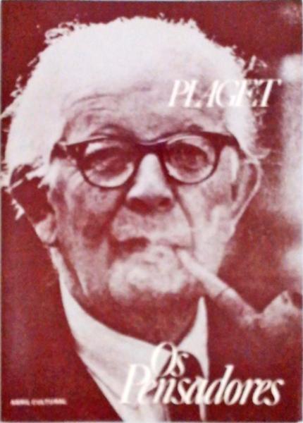 Os Pensadores - Piaget