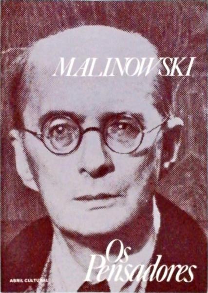 Os Pensadores - Malinowski