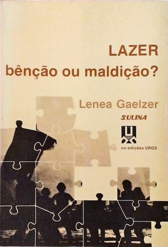 Lazer - Bênção Ou Maldição?