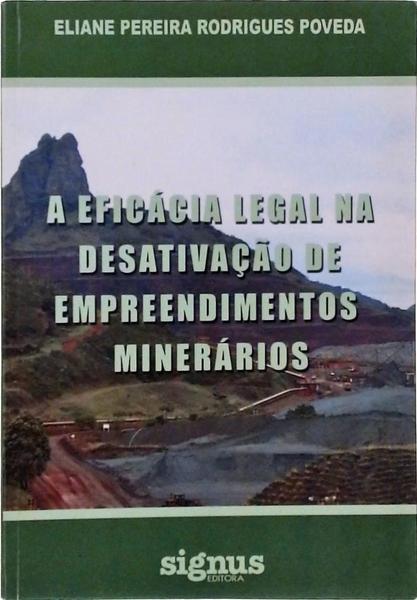 A Eficácia Legal Na Desativação De Empreendimentos Minerários