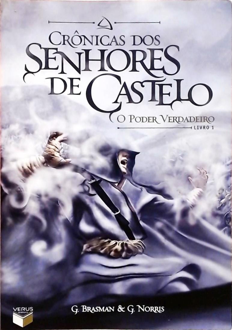 O Poder Verdadeiro (Crônicas dos Senhores de Castelo; 1)