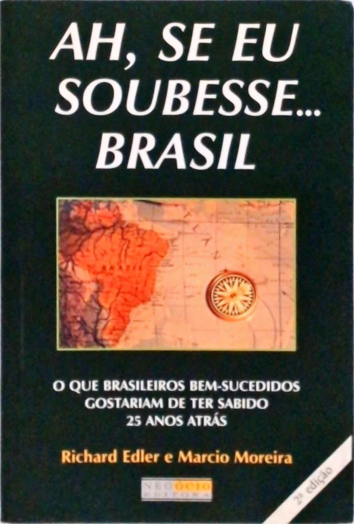 Ah, Se Eu Soubesse... Brasil