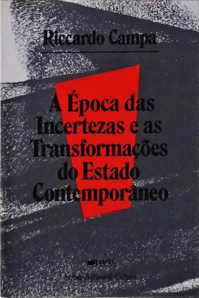 A Época Das Incertezas E As Transformções Do Estado Contemporâneo