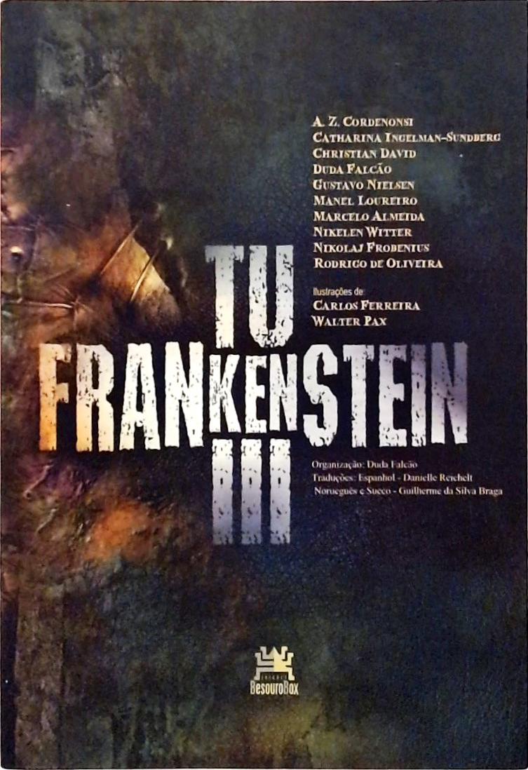 Tu Frankenstein III