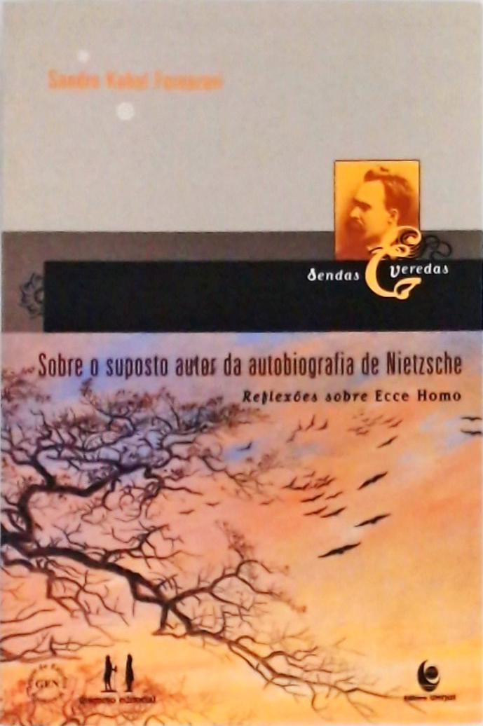 Sobre O Suposto Autor Da Autobiografia De Nietzsche
