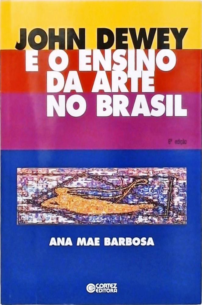 John Dewey E O Ensino Da Arte No Brasil