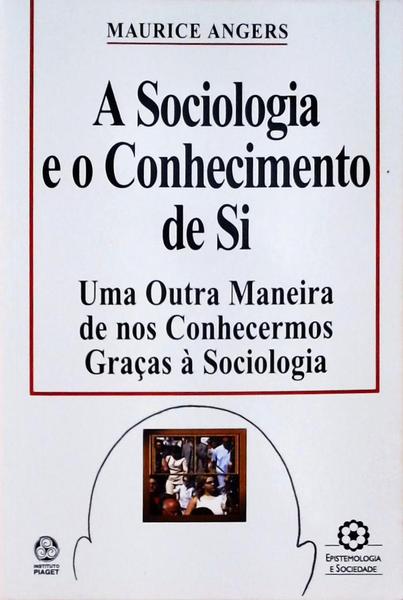 Sociologia E O Conhecimento De Si, A