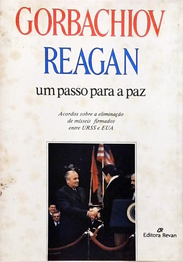 Gorbachiov - Reagan, Um Passo Para a Paz