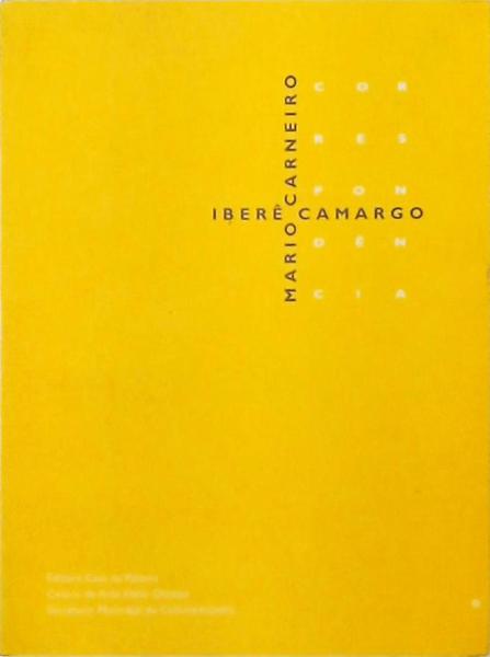 Iberê Camargo / Mário Carneiro - Correspondência