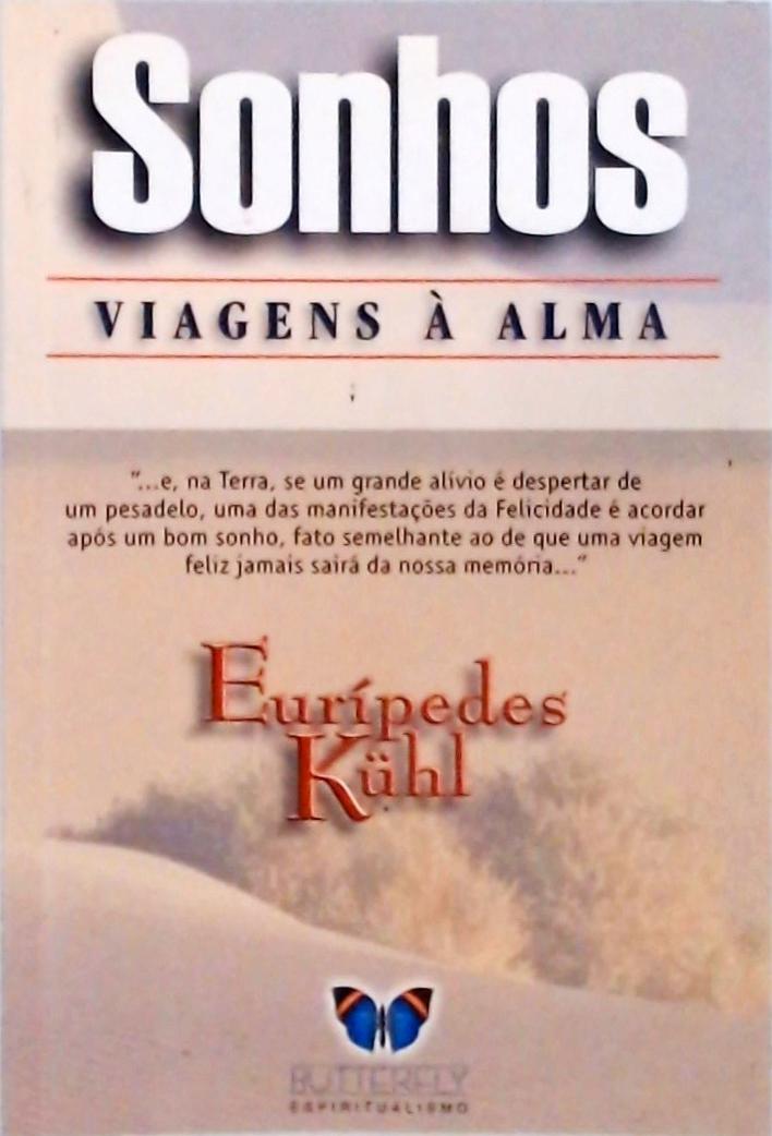 Sonhos, Viagens À Alma