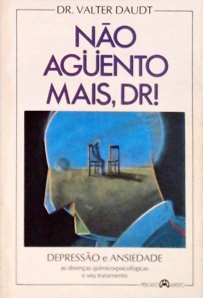 Não Aguento Mais, Dr!