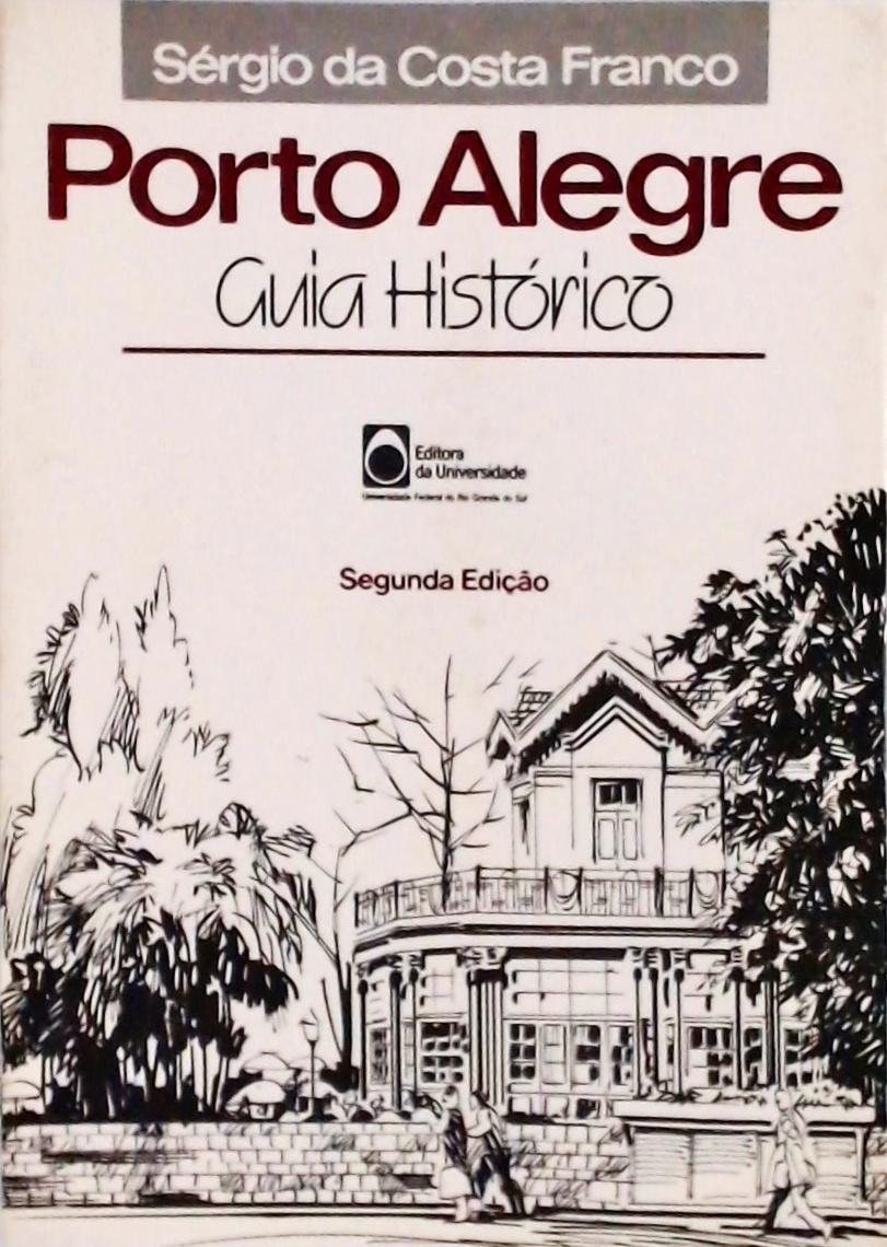 Porto Alegre, Guia Histórico
