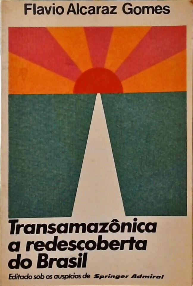 Transamazônica - A Redescoberta Do Brasil