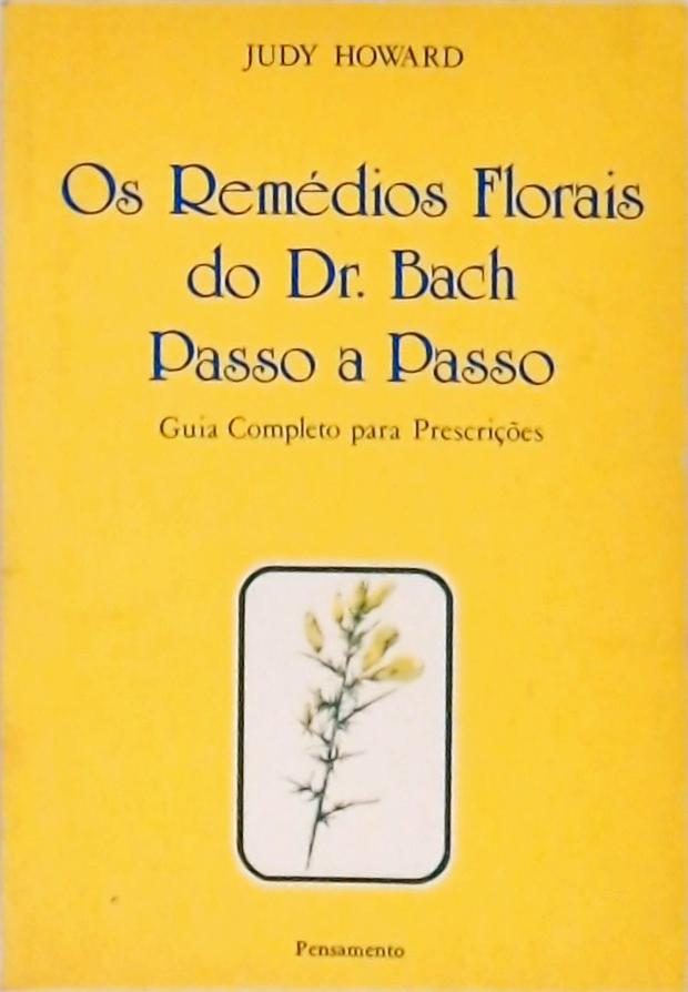 Os Remédios Florais do Dr Bach Passo a Passo