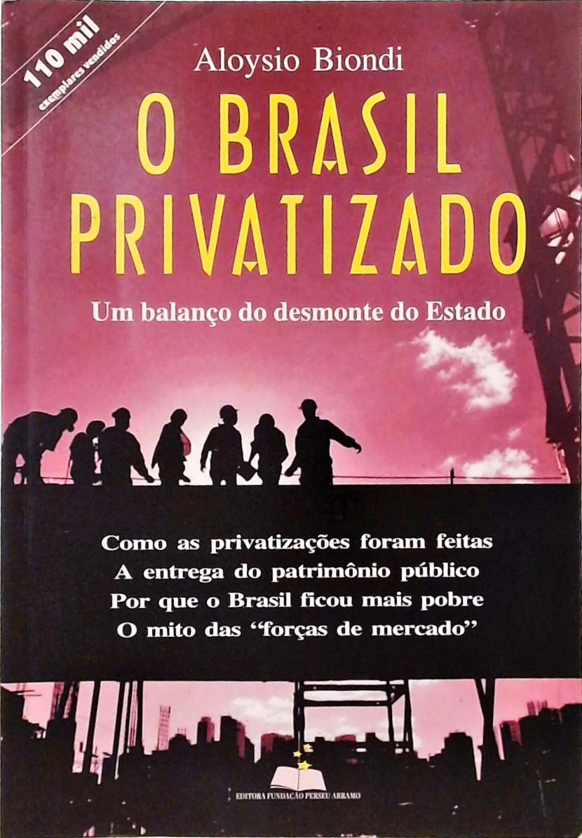 O Brasil Privatizado