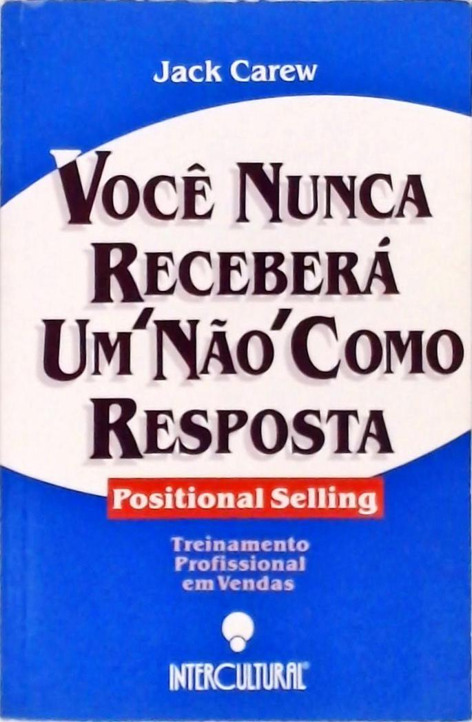 Você Nunca Receberá Um Não Como Resposta